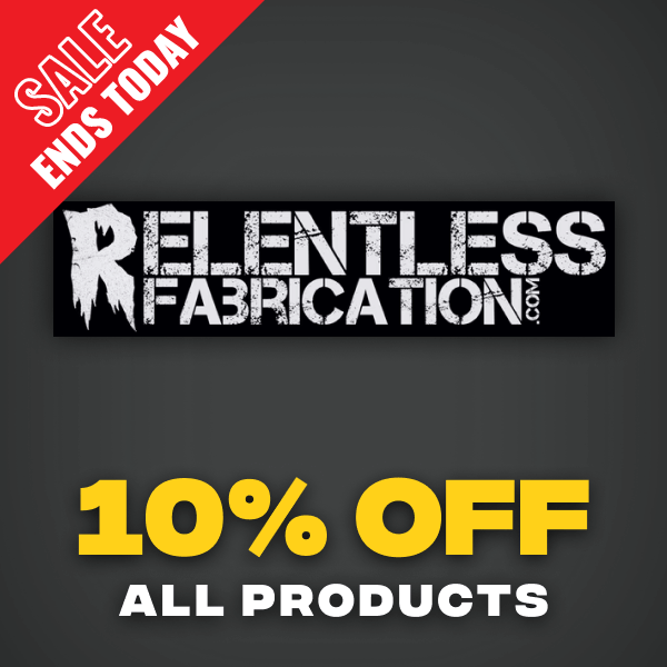 Relentless Fabrication SALE